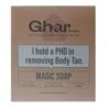 Ghar soap (I HOLD A PHD IN REDUCING BODY TAN)MAGIC SOAP 100G